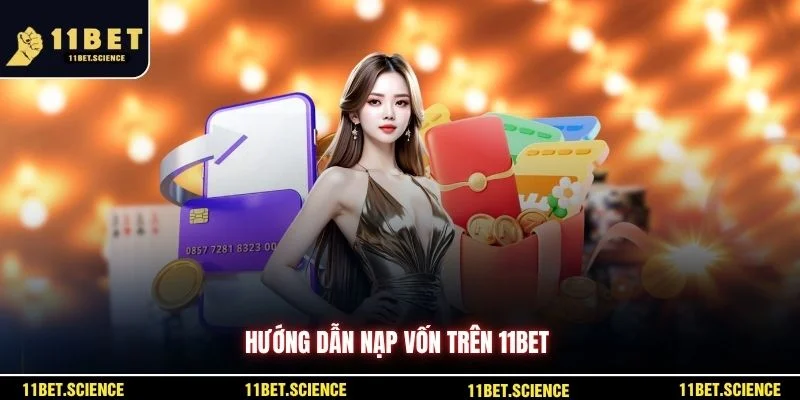 Hướng dẫn nạp vốn trên 11BET